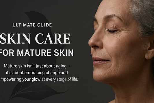 Ultimate Guide to Skin Care for Mature Skin in 2026